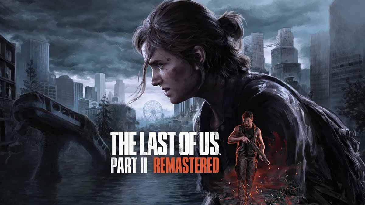 The Last of Us Part 2 Remastered revealed